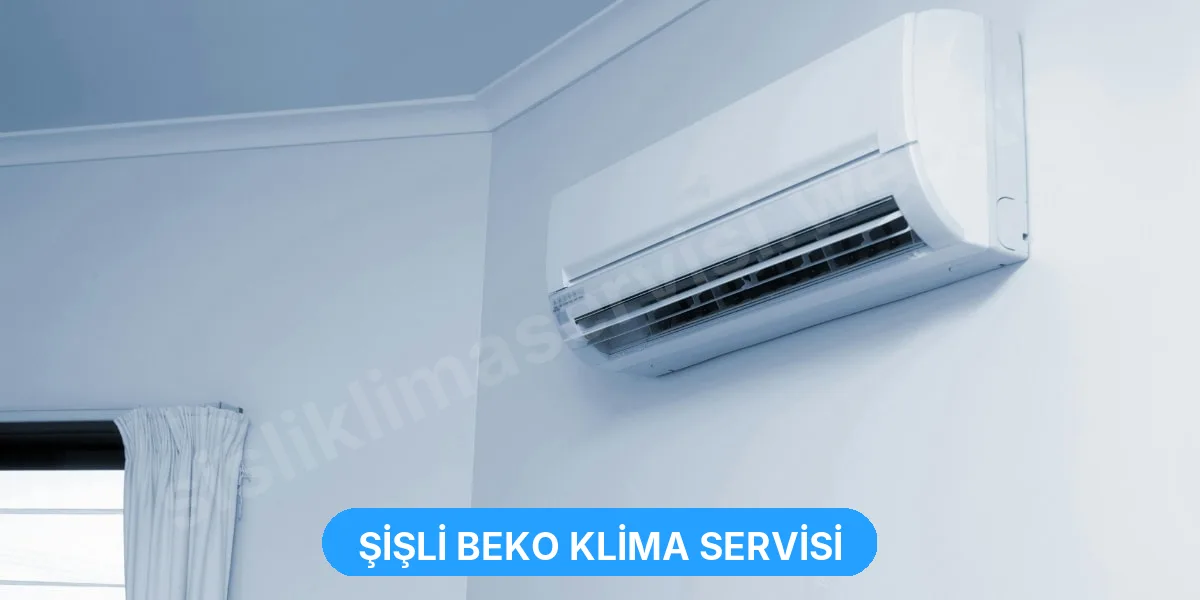 Şişli Beko Klima Servisi