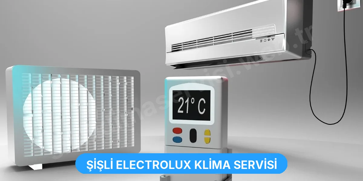 Şişli Electrolux Klima Servisi