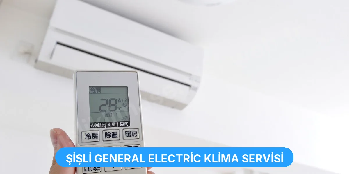 Şişli General Electric Klima Servisi