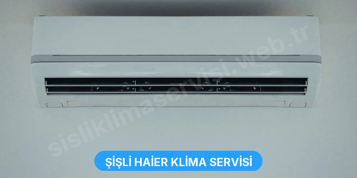 Şişli Haier Klima Servisi