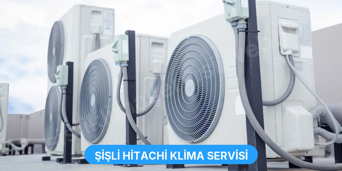 Şişli Hitachi Klima Servisi