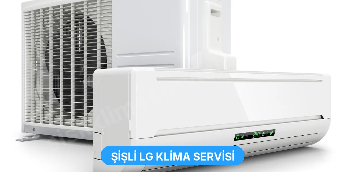 Şişli LG Klima Servisi