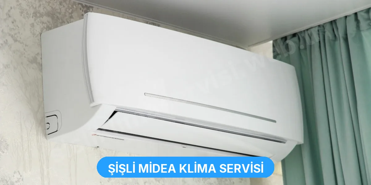 Şişli Midea Klima Servisi