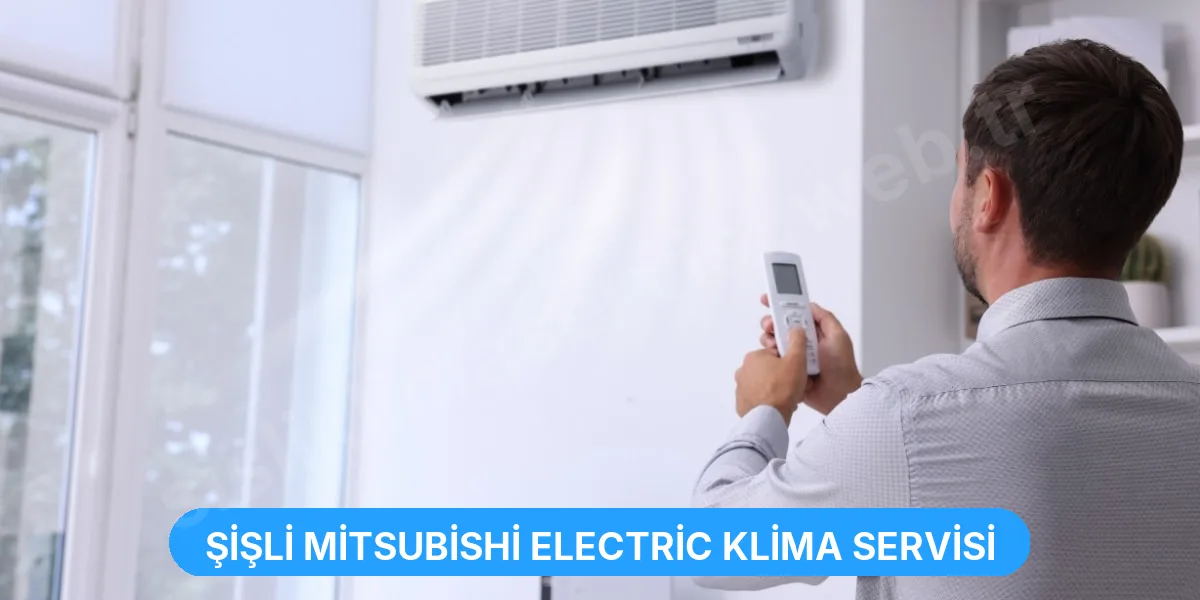 Şişli Mitsubishi Electric Klima Servisi