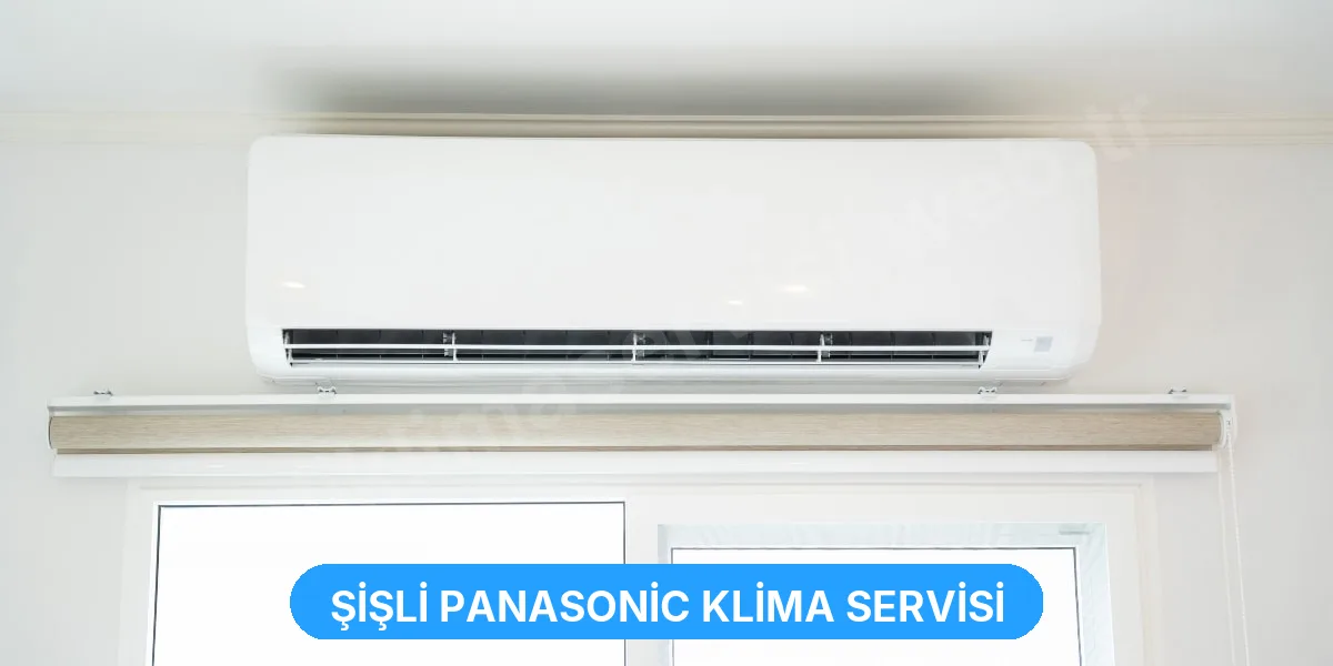 Şişli Panasonic Klima Servisi