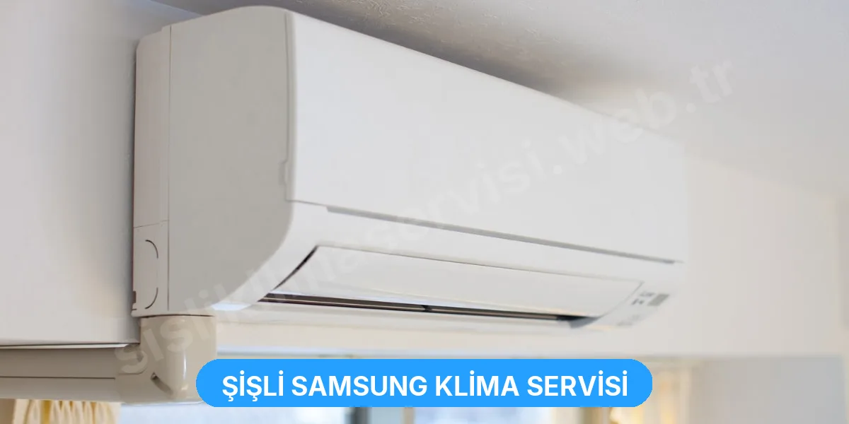 Şişli Samsung Klima Servisi