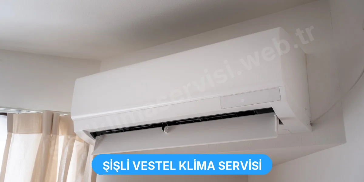 Şişli Vestel Klima Servisi