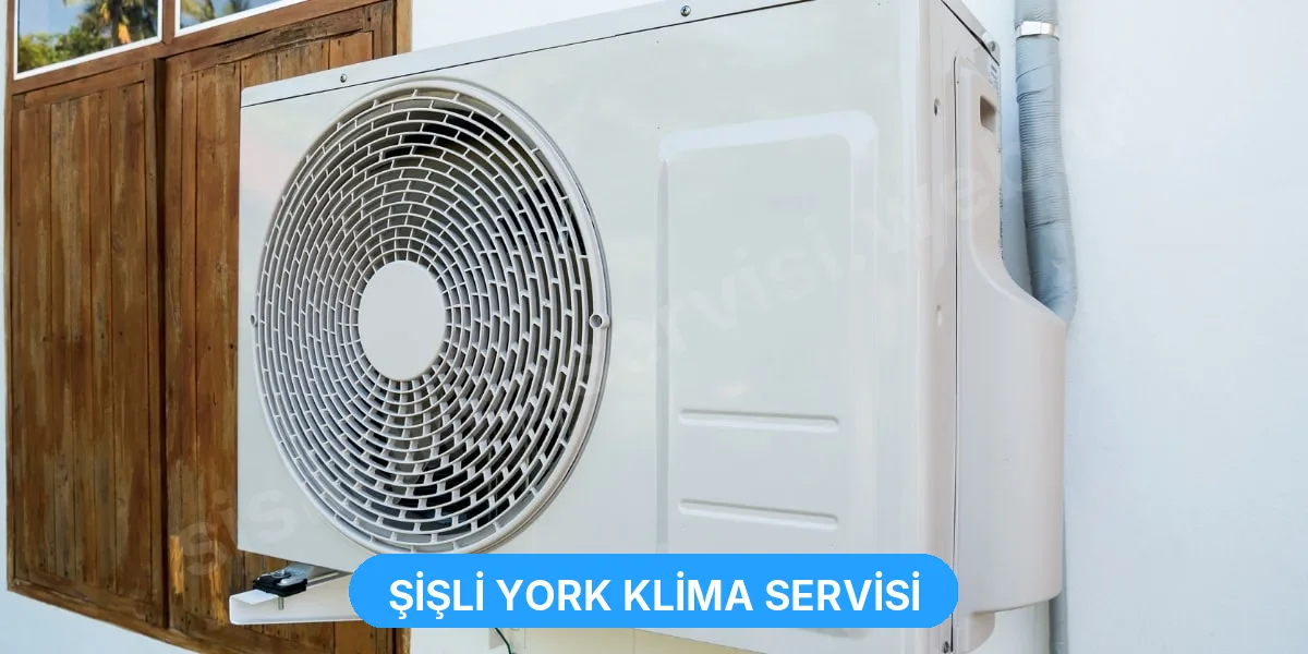 Şişli York Klima Servisi